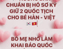 CON MANG 2 QUỐC TỊCH HÀN - VIỆT ? BỐ MẸ NHỚ LÀM KHAI BÁO QUỐC TỊCH ĐÚNG HẠN CHO CON ĐỂ KHÔNG BỊ CẮT QUỐC TỊCH